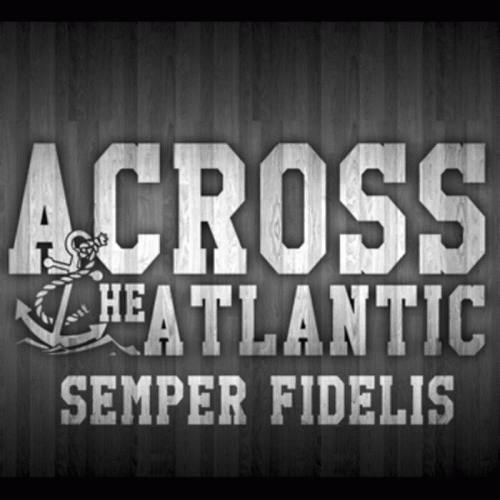 Across The Atlantic : Semper Fidelis